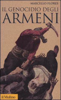 Libro genocidio degli armeni di Marcello Flores - ean 9788815118530 - Il Mulino
