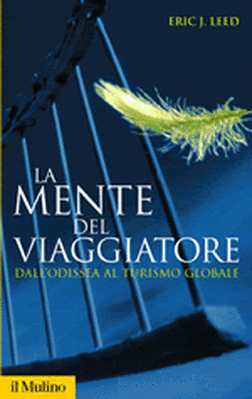 Libro mente del viaggiatore. Dall'Odissea al turismo globale di Eric J. Leed - ean 9788815118592 - Il Mulino