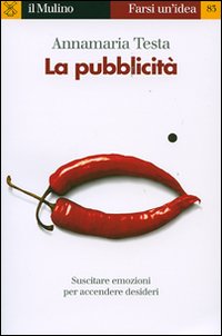 Libro pubblicità di Annamaria Testa - ean 9788815118622 - Il Mulino