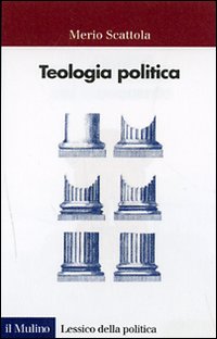 Libro Teologia politica di Merio Scattola - ean 9788815118677 - Il Mulino
