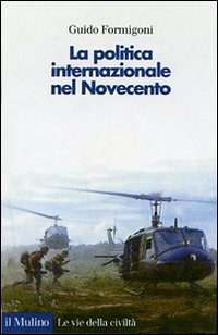 Libro politica internazionale nel Novecento di Guido Formigoni - ean 9788815118684 - Il Mulino