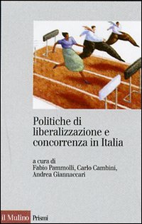 Libro Politiche di liberalizzazione e concorrenza in Italia di  - ean 9788815118837 - Il Mulino