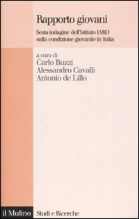 Libro Rapporto giovani. Sesta indagine dell'Istituto Iard sulla condizione giovanile in Italia di  - ean 9788815118950 - Il Mulino