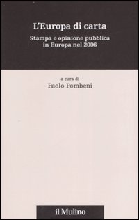Libro Europa di carta. Stampa e opinione pubblica in Europa nel 2006 di  - ean 9788815118974 - Il Mulino