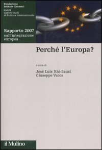 Libro Perché l'Europa. Rapporto 2007 sull'integrazione europea di  - ean 9788815119070 - Il Mulino