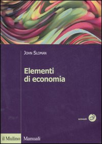 Libro Elementi di economia di John Sloman - ean 9788815119131 - Il Mulino