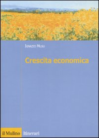 Libro Crescita economica di Ignazio Musu - ean 9788815119223 - Il Mulino