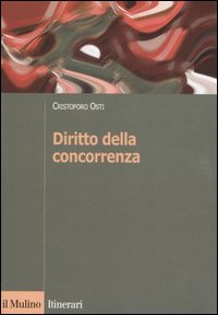 Libro Diritto della concorrenza di Cristoforo Osti - ean 9788815119254 - Il Mulino