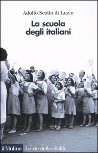 Libro scuola degli italiani di Adolfo Scotto di Luzio - ean 9788815119322 - Il Mulino