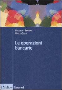 Libro operazioni bancarie di Mariarosa Borroni; Marco Oriani - ean 9788815119599 - Il Mulino