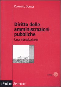 Libro Diritto delle amministrazioni pubbliche. Una introduzione di Domenico Sorace; Simone Torricelli - ean 9788815119643 - Il Mulino