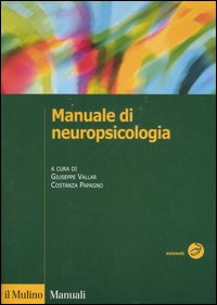 Libro Manuale di neuropsicologia clinica. Clinica ed elementi di riabilitazione di  - ean 9788815119674 - Il Mulino