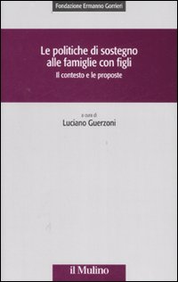 Libro politiche di sostegno alle famiglie con figli. Il contesto e le proposte di  - ean 9788815119773 - Il Mulino