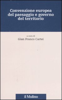 Libro Convenzione europea del paesaggio e governo del territorio di  - ean 9788815119780 - Il Mulino