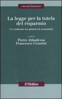 Libro legge per la tutela del risparmio. Un confronto tra giuristi ed economisti di  - ean 9788815119797 - Il Mulino