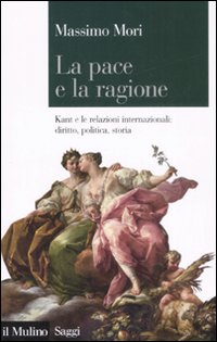 Libro pace e la ragione. Kant e le relazioni internazionali: diritto