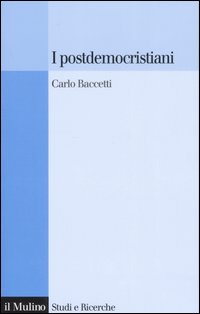 Libro postdemocristiani di Carlo Baccetti - ean 9788815120267 - Il Mulino
