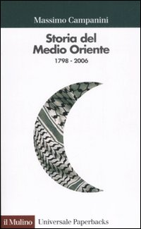 Libro Storia del Medio Oriente 1798-2006 di Massimo Campanini - ean 9788815120403 - Il Mulino