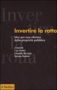 Libro Invertire la rotta. Idee per una riforma della proprietà pubblica di  - ean 9788815120441 - Il Mulino