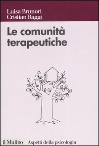 Libro comunità terapeutiche. Tra caso e progetto di Luisa Brunori; Cristian Raggi - ean 9788815120465 - Il Mulino