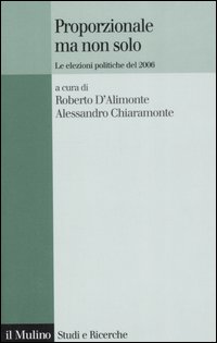 Libro Proporzionale ma non solo. Le elezioni politiche del 2006 di  - ean 9788815120472 - Il Mulino