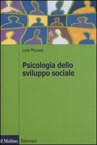 Libro Psicologia dello sviluppo sociale di Luisa Molinari - ean 9788815120519 - Il Mulino