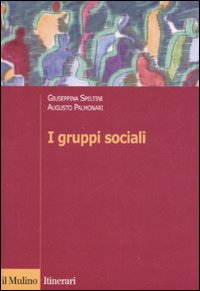 Libro gruppi sociali di Giuseppina Speltini; Augusto Palmonari - ean 9788815120526 - Il Mulino