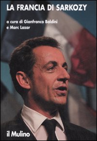 Libro Francia di Sarkozy di  - ean 9788815120595 - Il Mulino