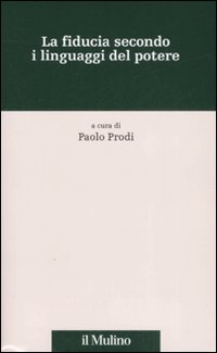Libro fiducia secondo i linguaggi del potere di  - ean 9788815120977 - Il Mulino