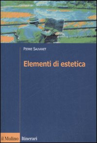 Libro Elementi di estetica di Pierre Sauvanet - ean 9788815121318 - Il Mulino