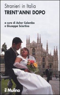 Libro Stranieri in Italia. Trent'anni dopo di  - ean 9788815121677 - Il Mulino