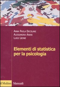 Libro Elementi di statistica per la psicologia di A. Paola Ercolani; Alessandra Areni; Luigi Leone - ean 9788815121691 - Il Mulino