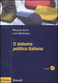 Libro sistema politico italiano di Maurizio Cotta; Luca Verzichelli - ean 9788815122216 - Il Mulino