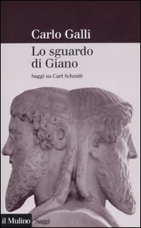 Libro sguardo di Giano. Saggi su Carl Schmitt di Carlo Galli - ean 9788815122230 - Il Mulino