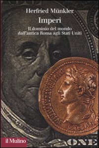 Libro Imperi. Il dominio del mondo dall'antica Roma agli Stati Uniti di Herfried Münkler - ean 9788815124029 - Il Mulino