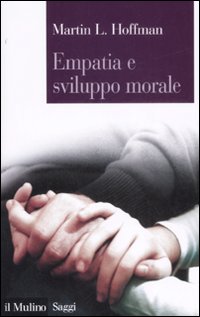 Libro Empatia e sviluppo morale di Martin L. Hoffman - ean 9788815124043 - Il Mulino