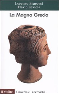 Libro Magna Grecia di Lorenzo Braccesi; Flavio Raviola - ean 9788815124104 - Il Mulino
