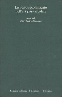 Libro stato secolarizzato nell'età post-secolare di  - ean 9788815124203 - Il Mulino