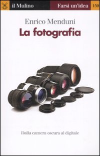 Libro fotografia di Enrico Menduni - ean 9788815124487 - Il Mulino