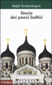 Libro Storia dei paesi baltici di Ralph Tuchtenhagen - ean 9788815124524 - Il Mulino