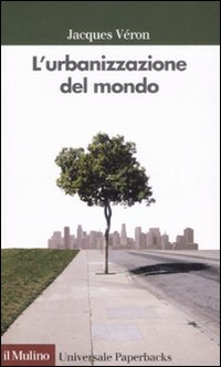 Libro urbanizzazione del mondo di Jacques Véron - ean 9788815124555 - Il Mulino