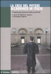Libro crisi del potere accademico in Italia. Proposte per il governo delle università di  - ean 9788815125019 - Il Mulino