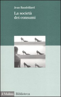 Libro società dei consumi di Jean Baudrillard - ean 9788815125156 - Il Mulino