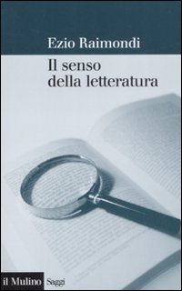 Libro senso della letteratura di Ezio Raimondi - ean 9788815125187 - Il Mulino