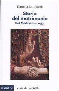 Libro Storia del matrimonio. Dal Medioevo a oggi di Daniela Lombardi - ean 9788815125262 - Il Mulino