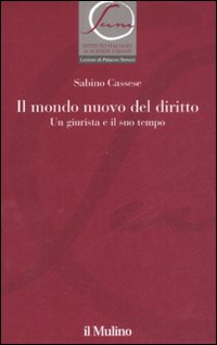 Libro mondo nuovo del diritto. Un giurista e il suo tempo di Sabino Cassese - ean 9788815125354 - Il Mulino