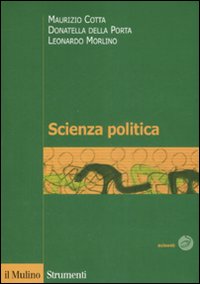 Libro Scienza politica di Maurizio Cotta; Donatella Della Porta; Leonardo Morlino - ean 9788815125620 - Il Mulino