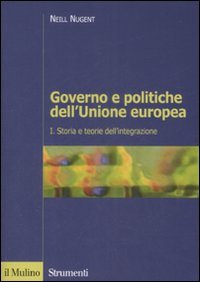 Libro Governo e politiche dell'Unione europea di Neill Nugent - ean 9788815125828 - Il Mulino