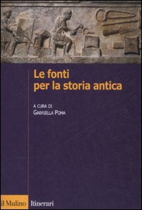 Libro fonti per la storia antica di  - ean 9788815125842 - Il Mulino