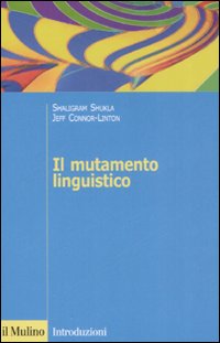 Libro mutamento linguistico di Shaligram Shukla; Jeff Connor-Linton - ean 9788815125897 - Il Mulino